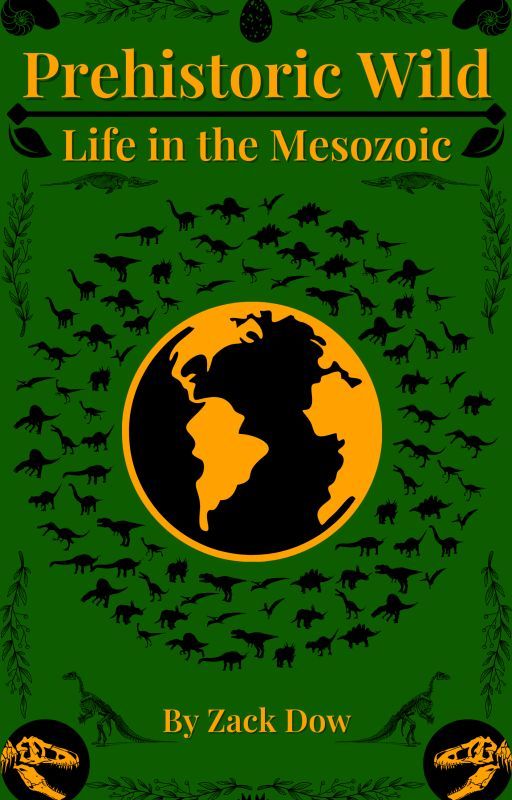 Prehistoric Wild: Life in the Mesozoic by ZacharyDow