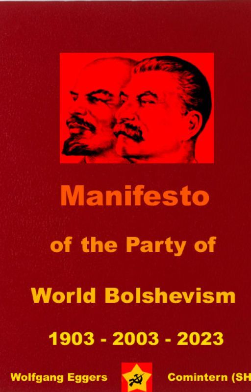 Manifesto of the World- Bolchevist Party 2003 by CominternSH