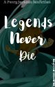 Legends Never Die | A Percy Jackson Fanfiction by Daught3rOfSelene0708