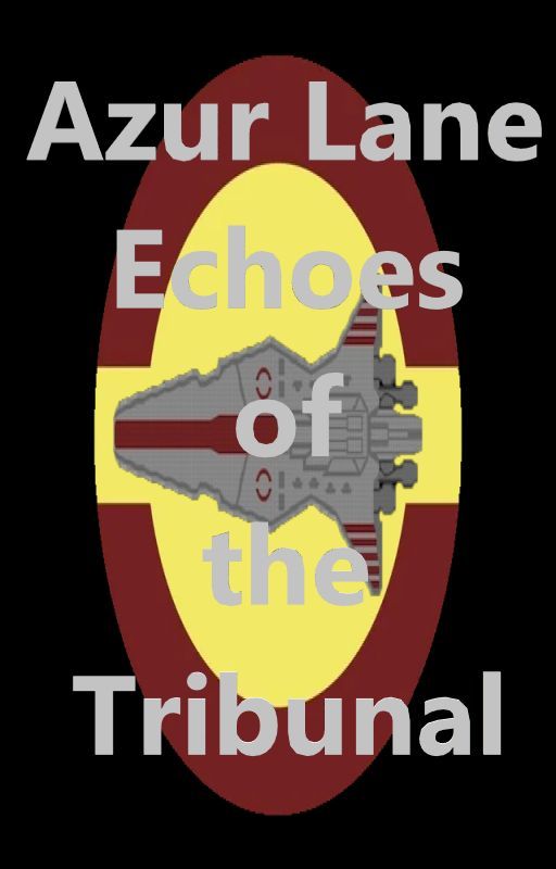 Azur Lane: Echoes of the Tribunal by ghostwolf1993