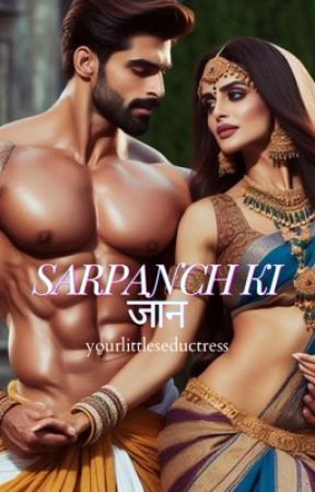 Sarpanch ki Jaan | 18  by yourlittleseductress