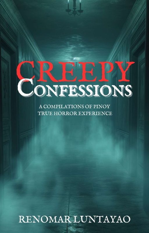 Creepy Confessions (Soon to be published under Bookware Publishing) by DarkWri