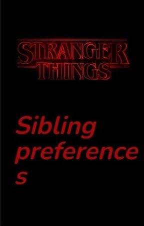 Stranger Things sibling preferences  by Nissi2011