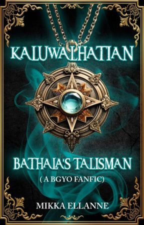 KALUWALHATIAN: Bathala's Talisman (BGYO FF) by MikkaEllanne