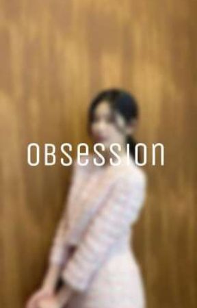 Obsession  by auxiliaryyy_