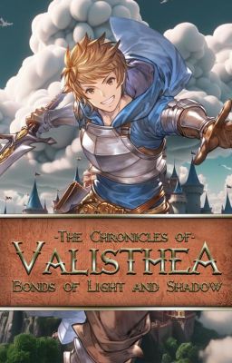 The Chronicles of Valisthea: Bonds of Light and Shadow cover