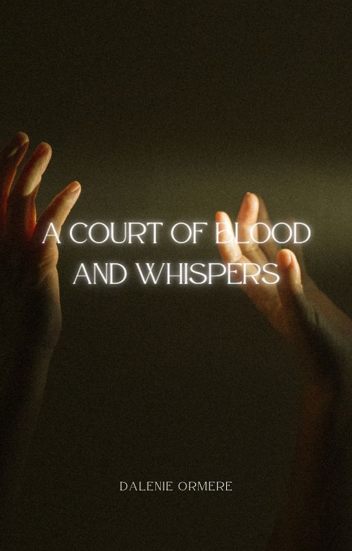 A Court of Blood and Whispers by wildwisteria0429