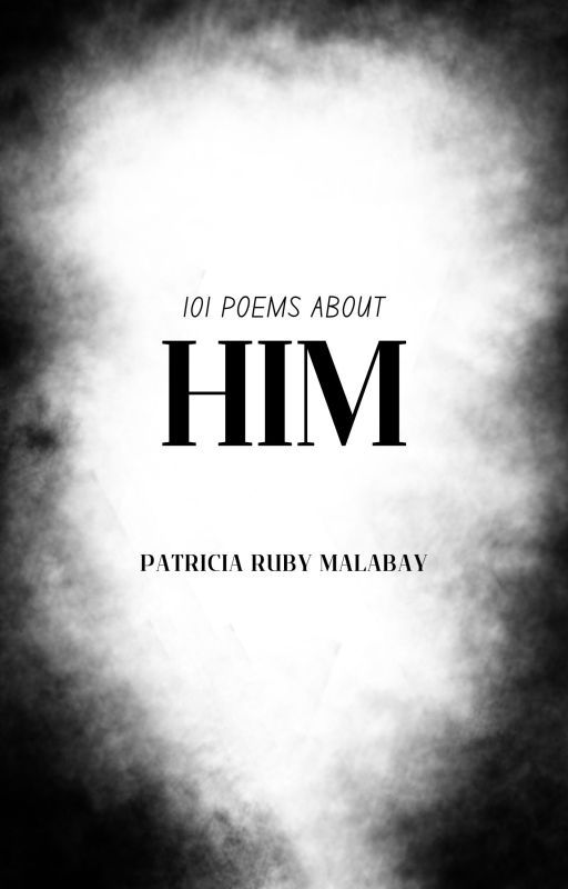 101 Poems About Him by Chibeni_ruby