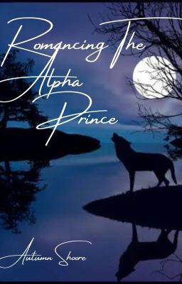 Romancing The Alpha Prince (Book 14 of The Regal Eclipse Pack Series) cover