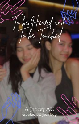 To be Heard and To be Touched - JHOCEY AU cover