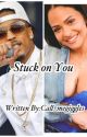 Stuck On You(August Alsina) by call_megiggles