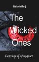 The Wicked Ones: Destiny of a Vampire by Gabieeej