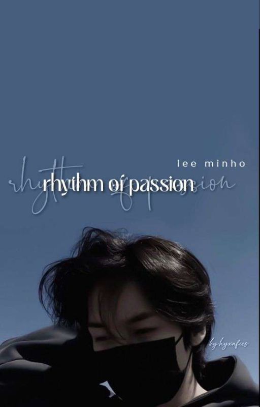 rhythm of passion | lee minho by hyxnfics