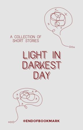 Light In Darkest Day by endofbookmark