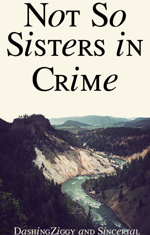 Not So Sisters in Crime by DashingZiggy