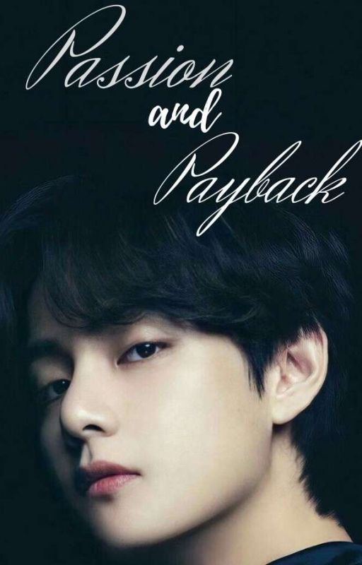 Passion and Payback | Kim Taehyung FF by KhushiSingh027