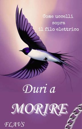 Duri a morire - Come uccelli sopra il filo elettrico- by still-alive08