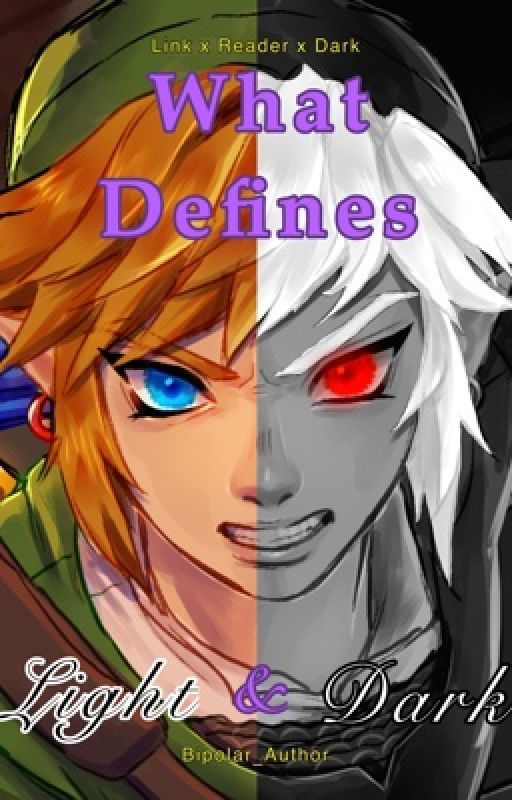 What Defines Light and Dark (Link x Depressed Reader x Dark Link) by Bipolar_Author