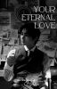 Your Eternal Love - Your Eternal Lies Part 2