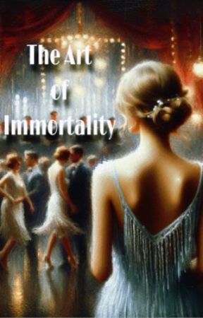 The Art of Immortality by urwritergurl