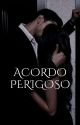 Acordo Perigoso by MellSkye