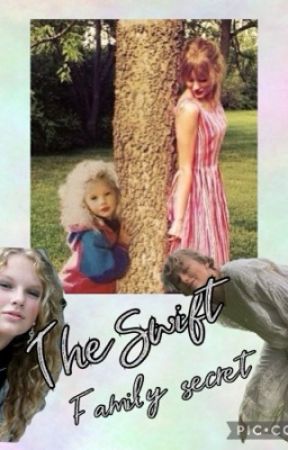 The Swift family secret (Taylor Swift) by Charlybell12