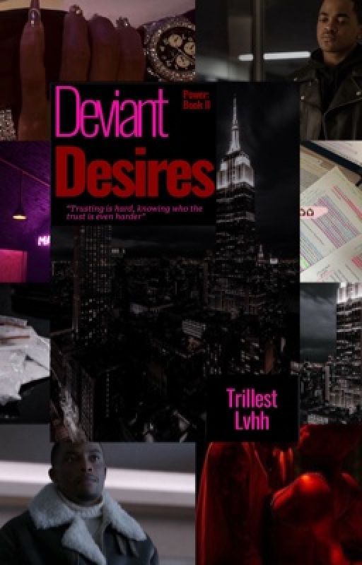 DEVIANT DESIRES| POWER BOOK II by trillest_lvhh