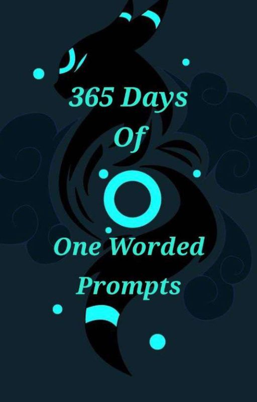 365 Days Of One Worded Prompts by Twilighto07