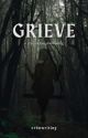 Grieve by vrbnwriting