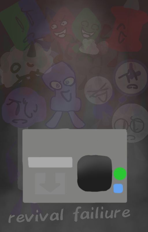 revival failure [a bfdi darkfic] by Ih4tey0u_