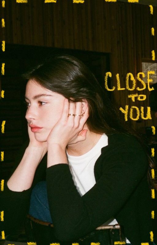 Close to You | Gracie Abrams by amelielewis18