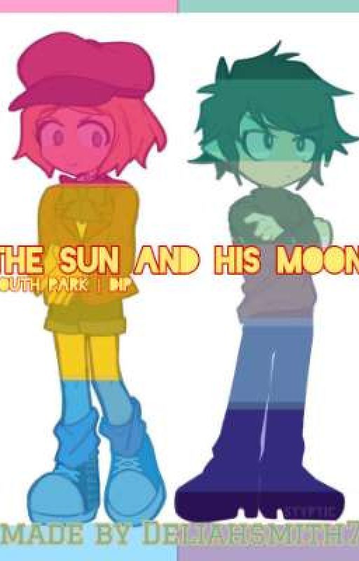 The sun and his moon | South park dip | made by deliah smith by deliahsmith7