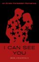 I Can See You - Original - [18 ] - COMPLETE by Miss_Celestia13