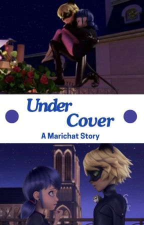 Undercover - A Marichat Story by Ari_Writes100