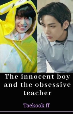 The innocent boy and the obsessive teacher  cover