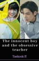 The innocent boy and the obsessive teacher  by melani937