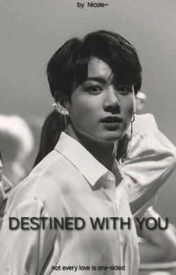 DESTINED WITH YOU ||JK FF|| cover