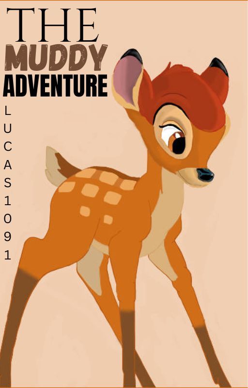 The Muddy Adventure (Bambi Original Short Story) by Lucas1091