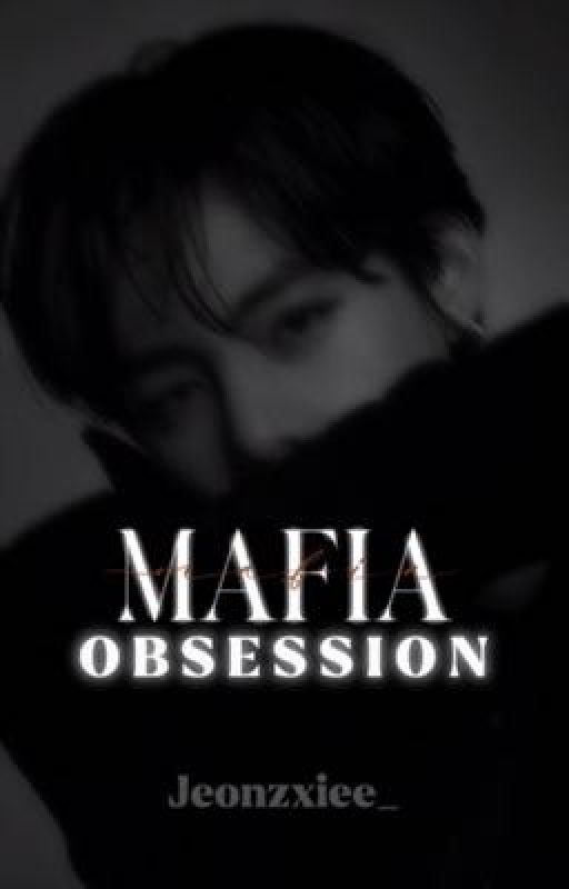 Mafia Obsession  by jeonzxiee_