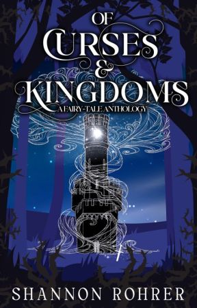 OF CURSES & KINGDOMS: A FAIRY-TALE ANTHOLOGY (SAMPLE) by RebelDynasty