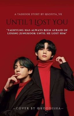 Until I Lost You [Taekook]  cover