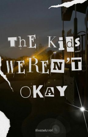 The Kids Weren't Okay || FNAF by ARandomAuthor1