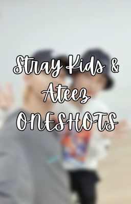 Skz  &  Ateez OneShots cover