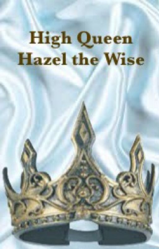 High Queen Hazel the Wise by potterhead0928