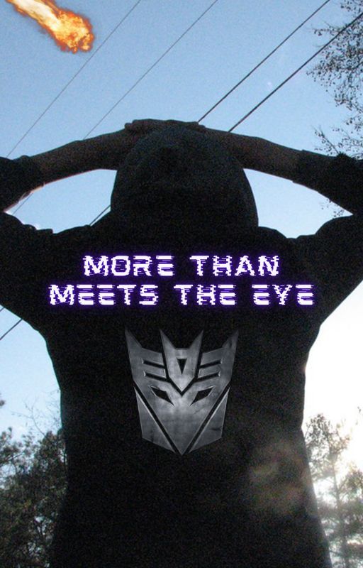 MORE THAN MEETS THE EYE: Chapter 2 - A Michael Bay Transformers Fan Fiction by man_DA_sam