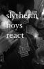 slytherin boys react