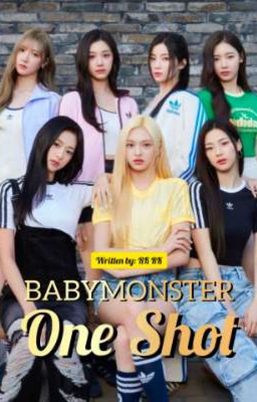 Babymonster One Shot by RK_RK11