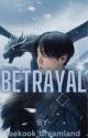 BETRAYAL |  ᴛᴀᴇᴋᴏᴏᴋ by taekook_dreamland