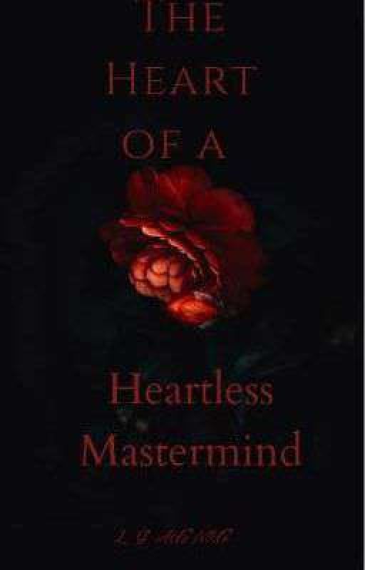 The Heart of a Heartless Mastermind by LydBeast410