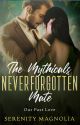 The Mythicals Never Forgotten Mate by SheWhoNeverWrites